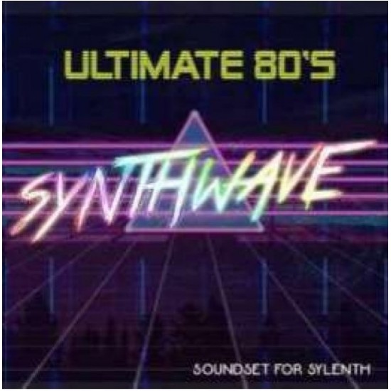 Ultimate 80s Synthwave for SYLENTH