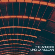 Uno LX Vulcan - The Unfinished