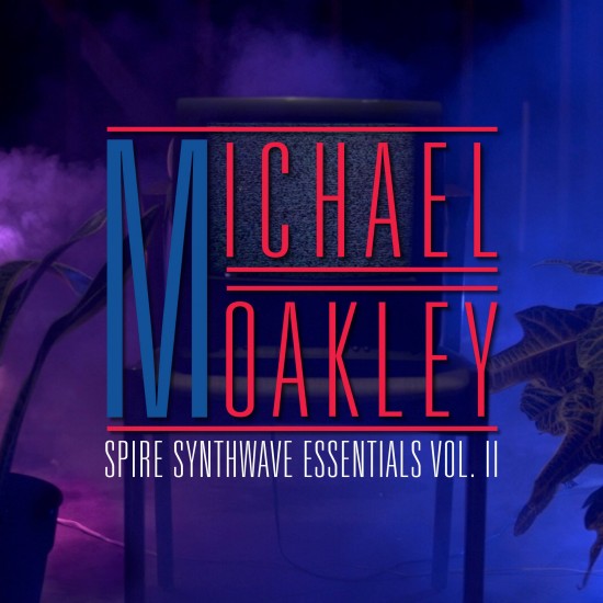 Spire Synthwave Essentials Volume 2 - Michael Oakley