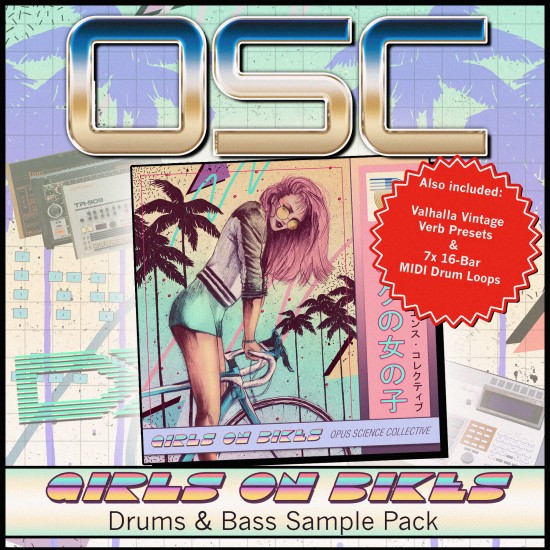 OSC - Girls On Bikes - Drums & Bass Sample Pack (Inc. Valhalla Reverb Presets & MIDI Drum Loops)