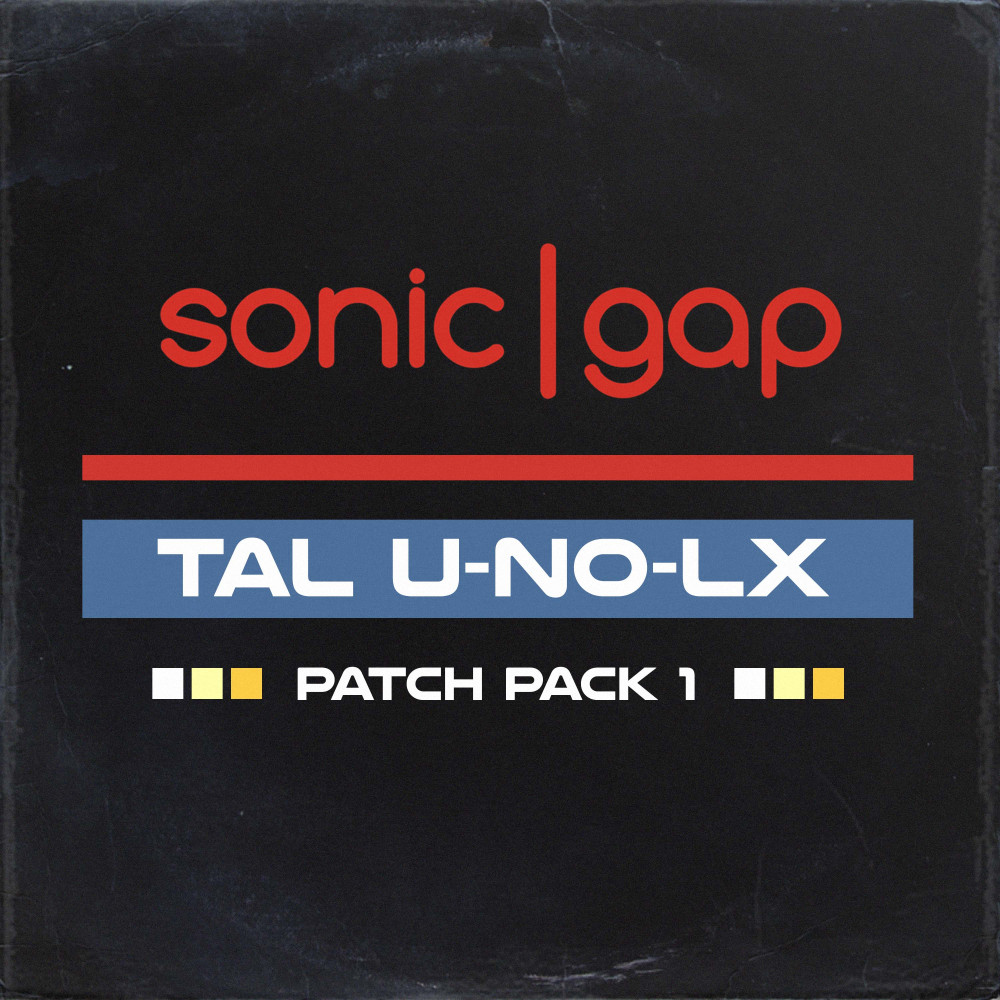 Tal Lo Patch Sonic Gap - TAL U-NO-LX Patch Pack Volume 1